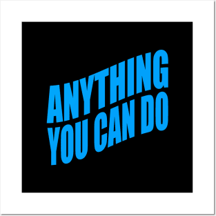 Anything you can do Posters and Art